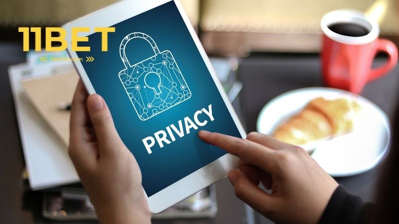 Chính sách bảo mật tại 11Bet