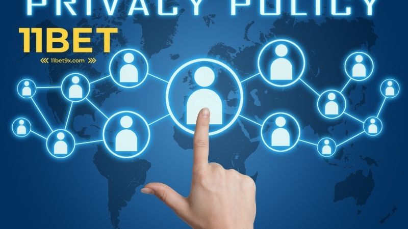 Chính sách bảo mật tại 11Bet