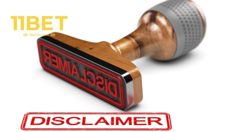 Miễn trừ trách nhiệm tại 11Bet